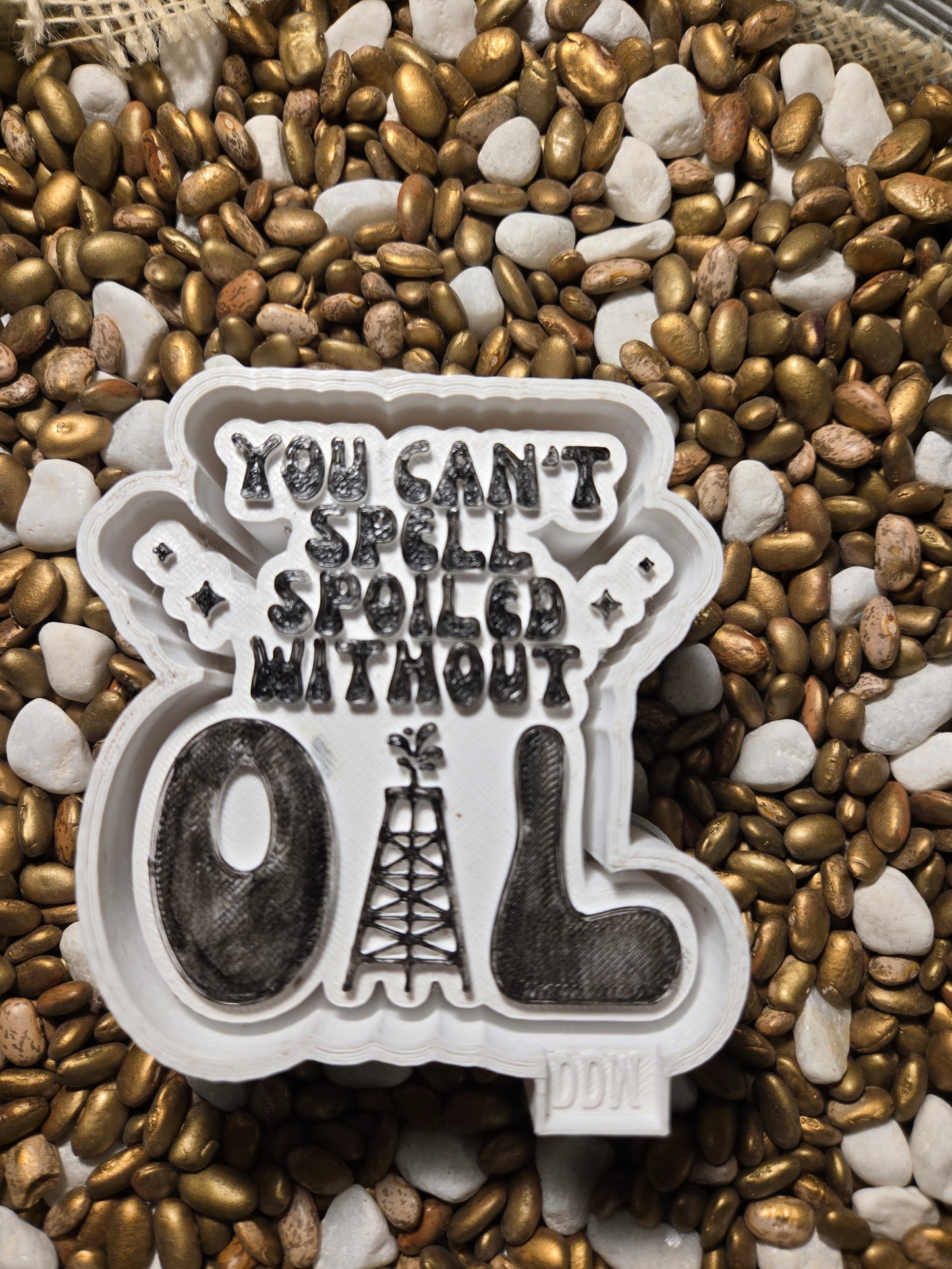 Can't Spell Spoiled without Oil Freshie Mold