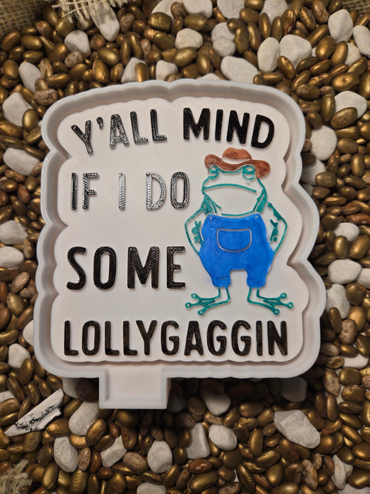 Lollygaggin Freshie Mold