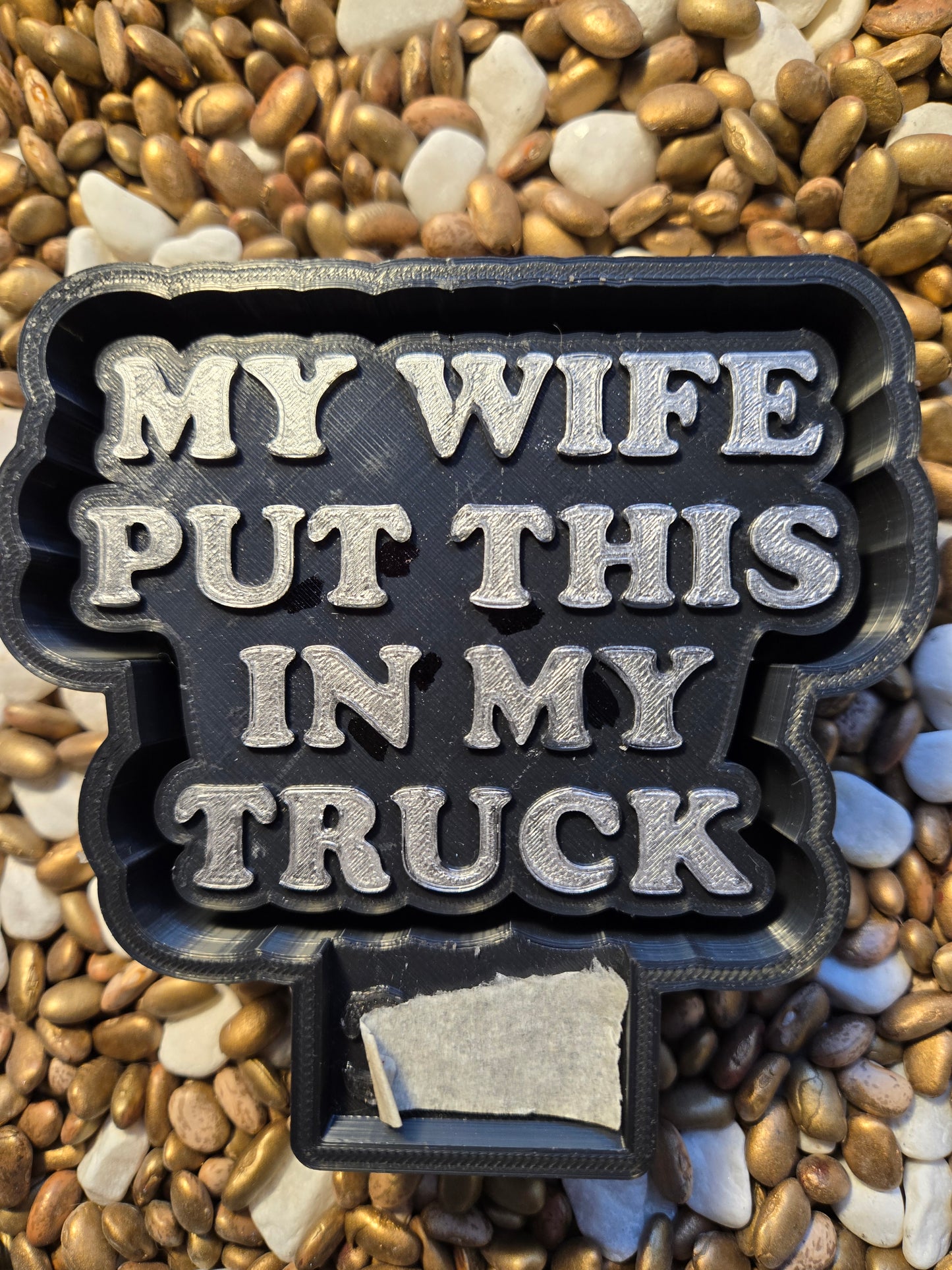 My Wife Put This in My Truck Freshie Mold
