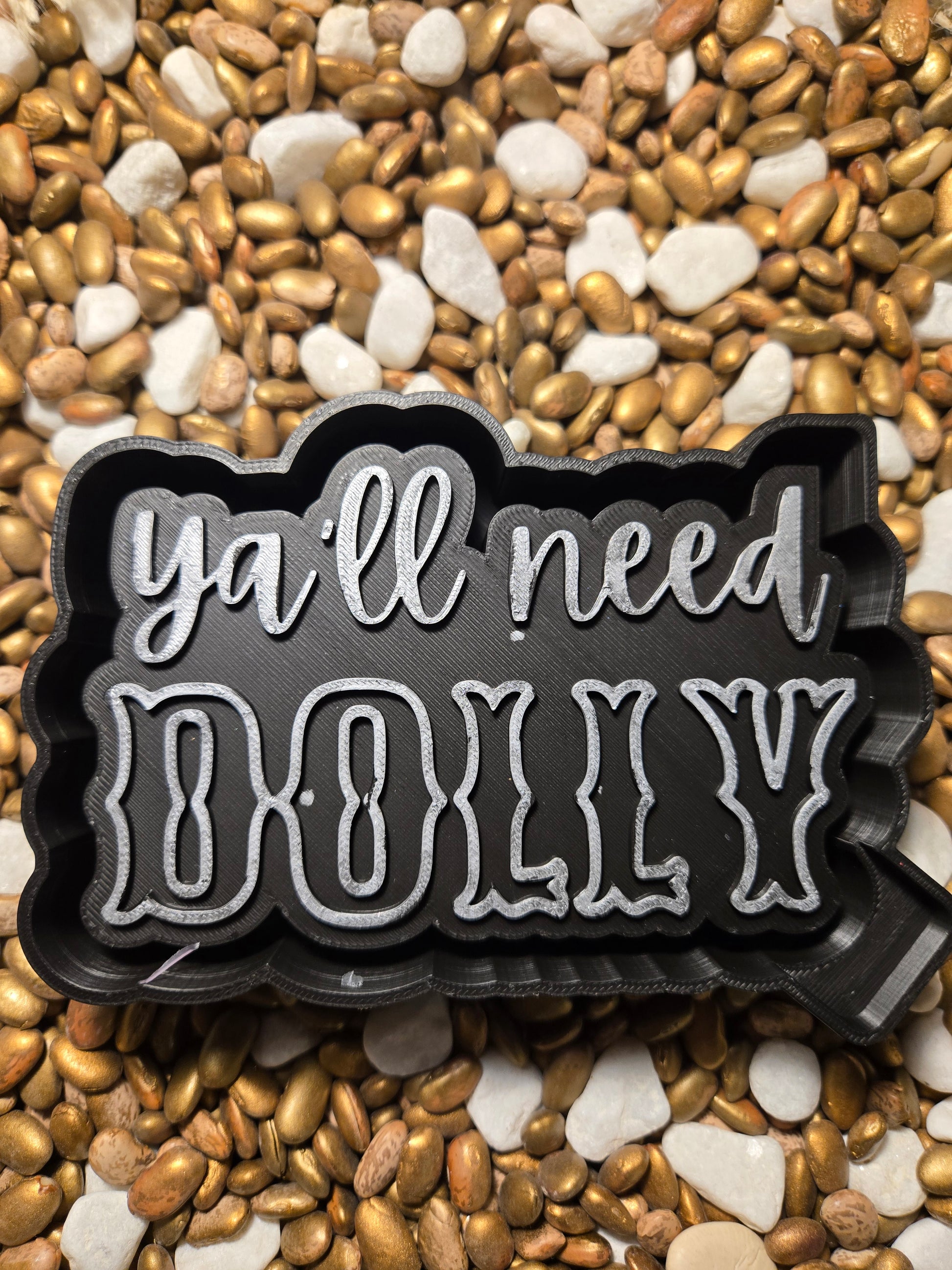 Yall need Dolly Mold
