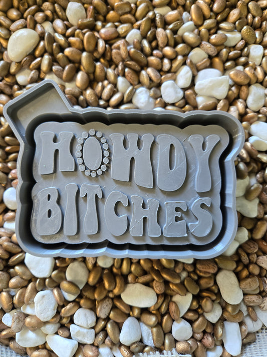 Howdy Bitches Mold