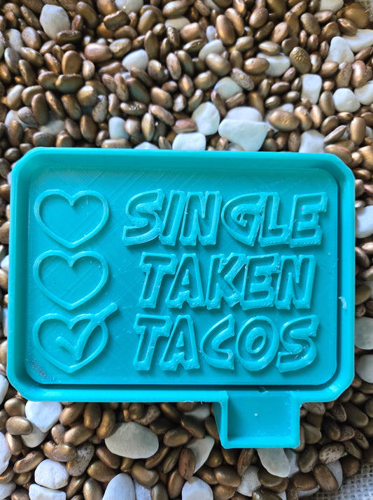 Single, Taken, Tacos Mold