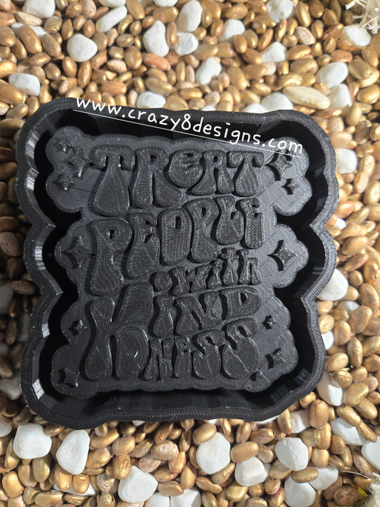 Treat people with kindness Mold