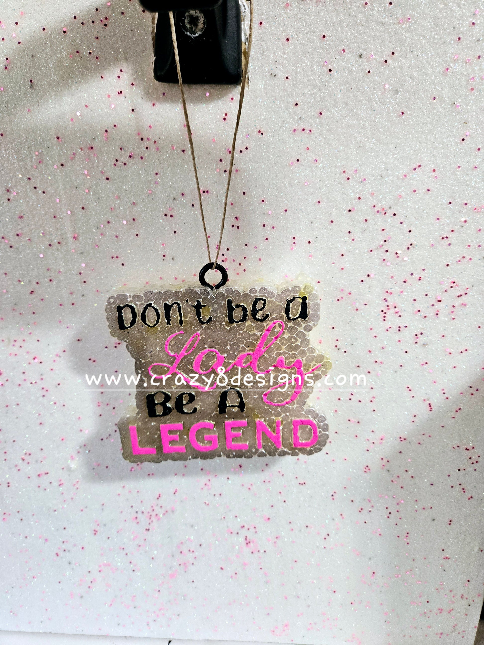 Don't be a lady be a legend  