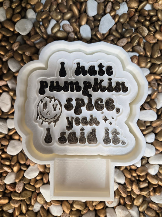 Hate Pumpkin Spice Freshie Molds