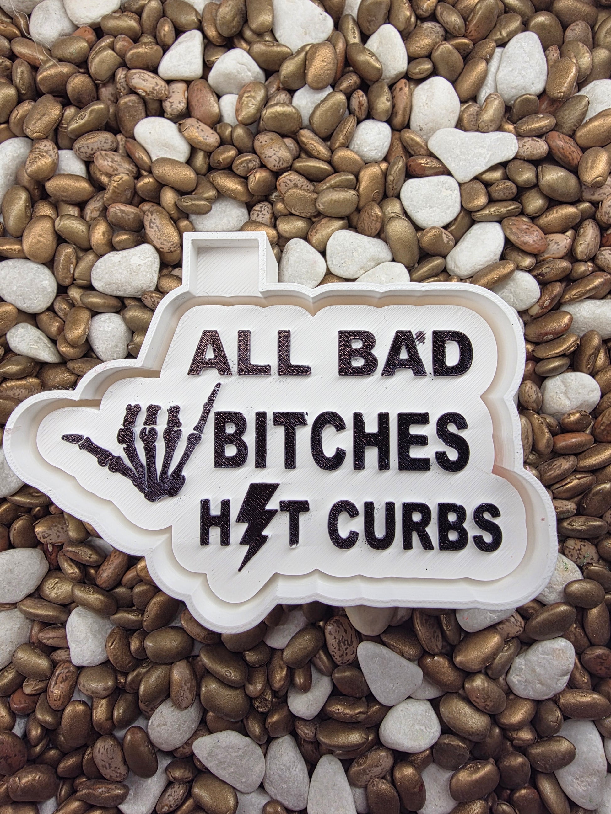All Bad B** hit Curbs Freshie Mold