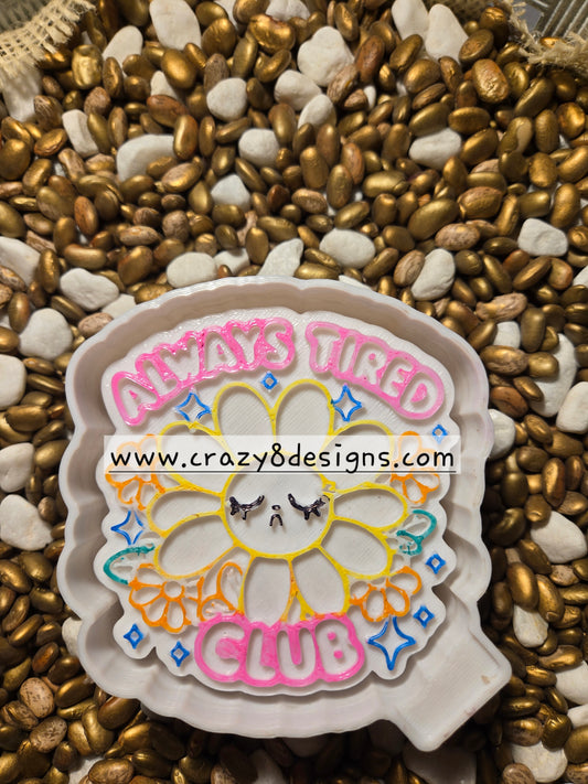 Always Tired Freshie Mold