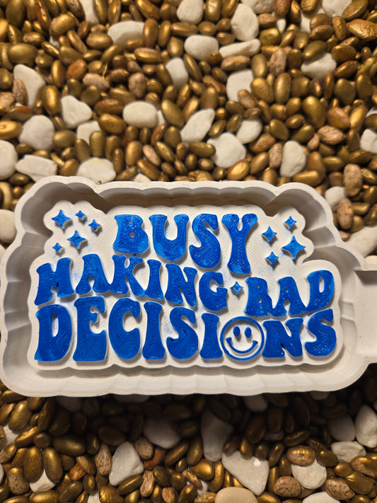 Bad Decisions Freshie Mold