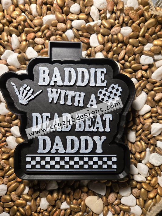 Baddie with Dead Beat Daddy Freshie Mold
