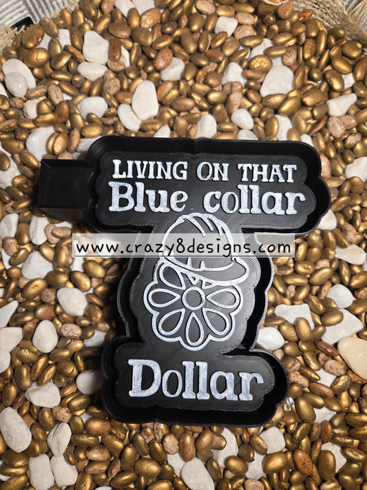 Blue Collar Dollar Freshie Mold