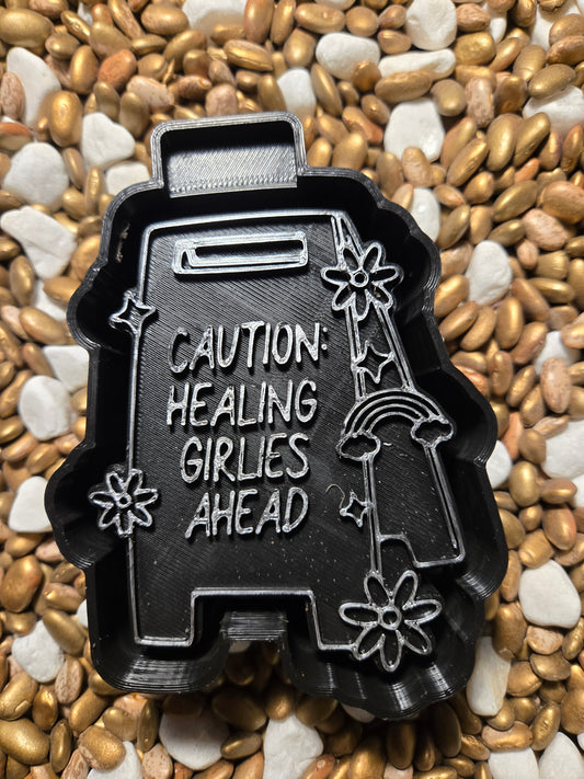 Caution Healing Girlies Ahead Freshie Mold
