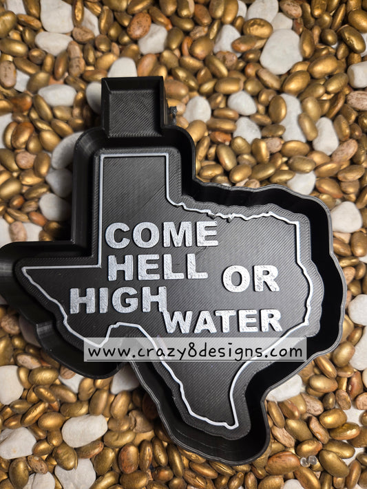 Come Hell or Highwater Freshie Mold