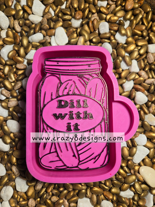 Dill With It Freshie Mold