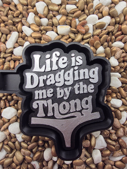 Dragging me by the Thong Freshie Mold|