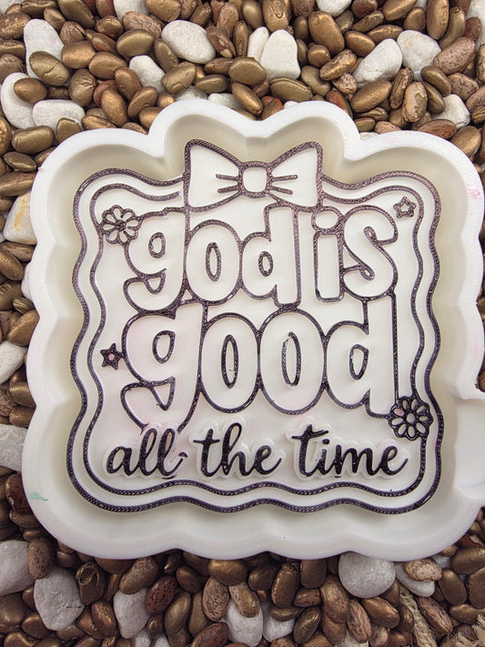 God is Good All the Time Freshie Mold