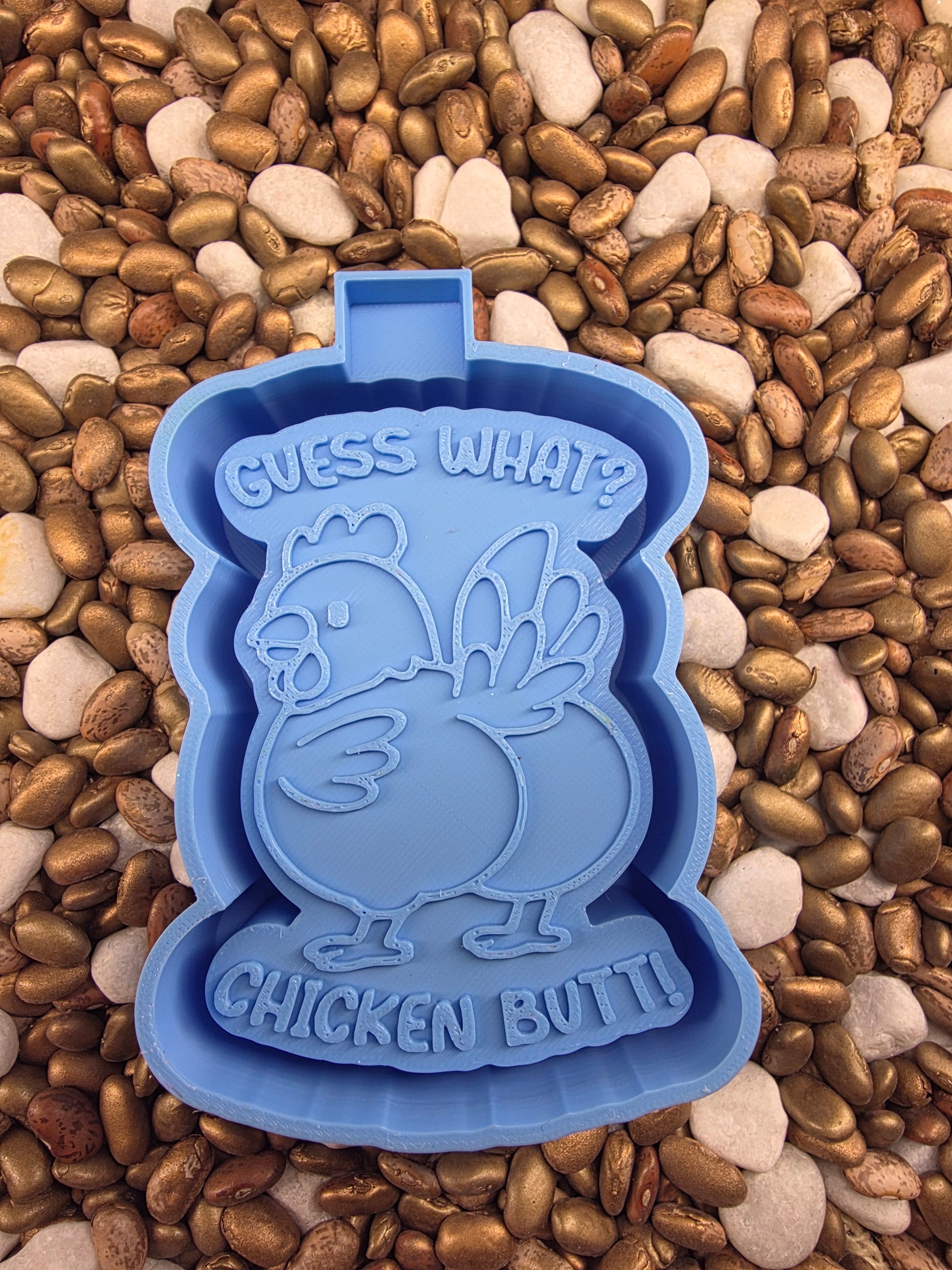 Guess What? Chicken Butt! Freshie Mold