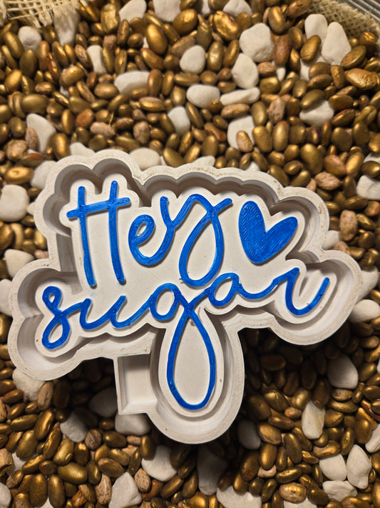 Hey Sugar Freshie Mold