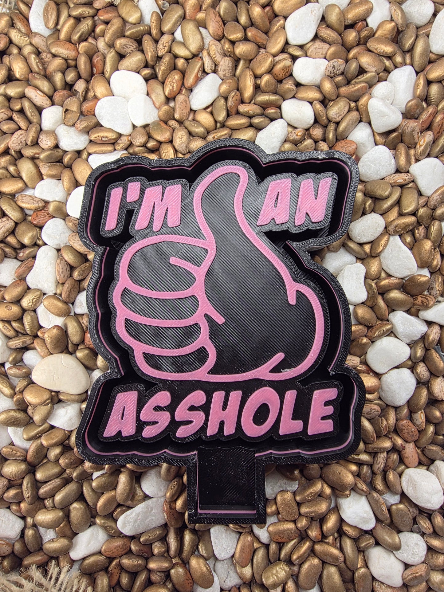I am an A$$hole Freshie Mold