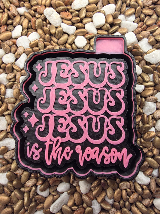 Jesus is the reason Freshie Mold