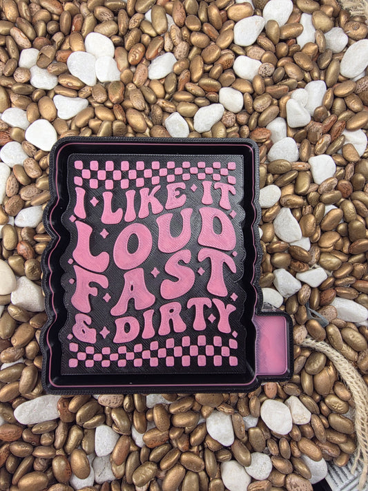 Loud Fast and Dirty Freshie Mold