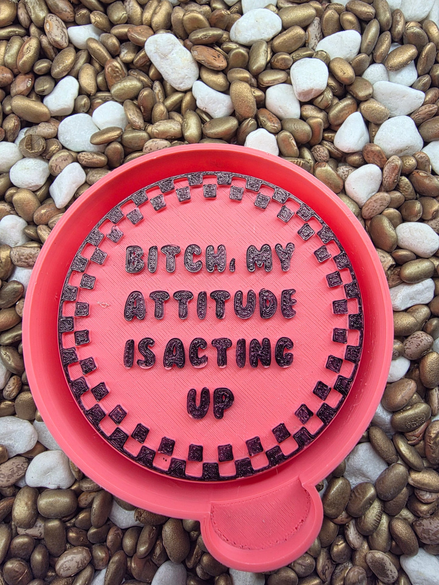My Attitude is Acting Up Freshie Mold