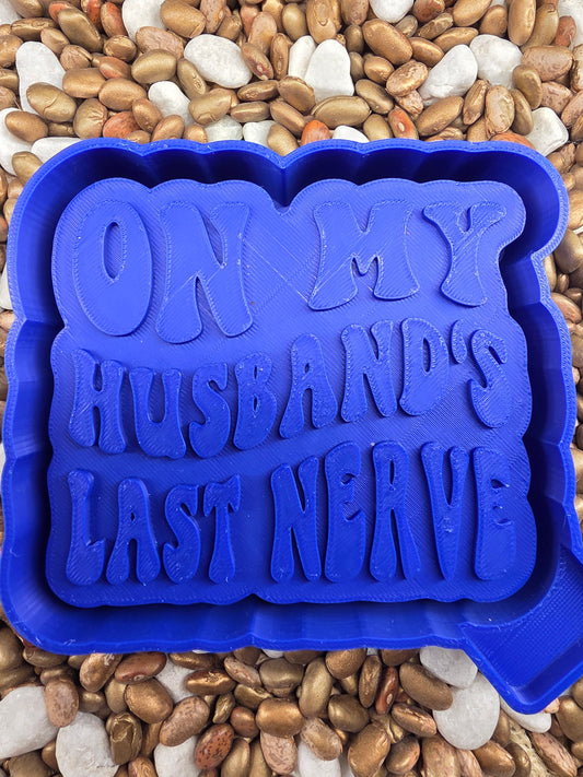 On My Husbands Last Nerve Freshie Mold