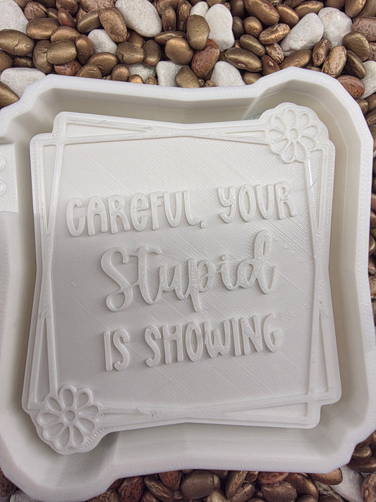 Stupid is Showing Freshie Mold