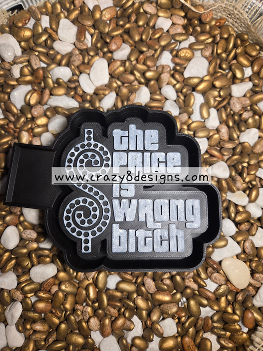 The price is wrong Freshie Mold