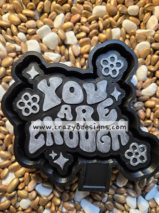 You Are Enough Freshie Mold 